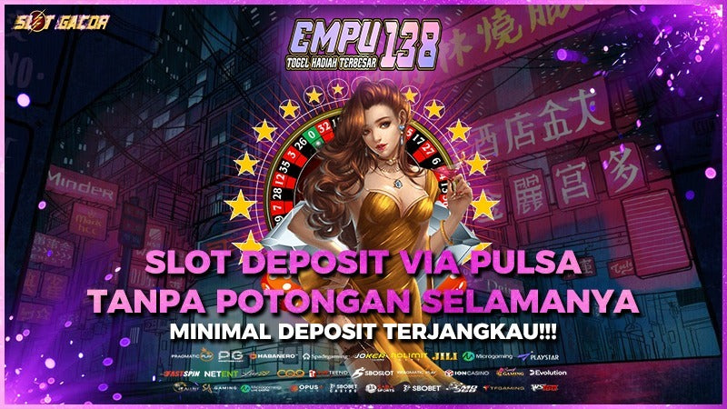 Slot Pulsa : Link Situs Slot Terpercaya dan Bandar Slot Deposit Pulsa Indosat Top No#1